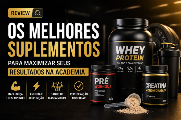 👉 Os Suplementos Mais Eficazes para Academia (O Que Realmente Funciona)