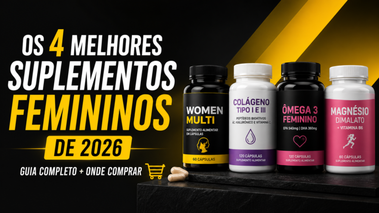 Top 4 Suplementos Femininos de 2026: Qual Vale Mais a Pena Comprar?