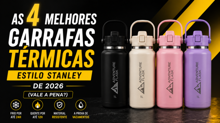 As 4 Melhores Garrafas Térmicas Estilo Stanley de 2026 (Vale a Pena?)